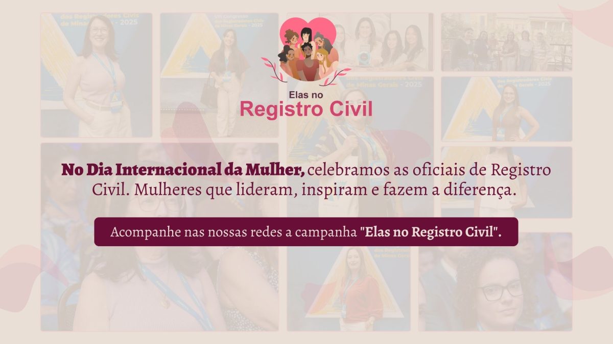 Recivil destaca a atuação de mulheres no Registro Civil mineiro em campanha especial