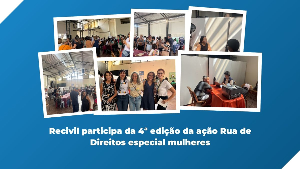 Recivil participa da 4ª edição da ação Rua de Direitos – Especial Mulheres