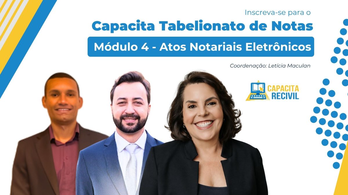 Capacita Tabelionato de Notas chega ao 4º módulo com foco na prática notarial eletrônica